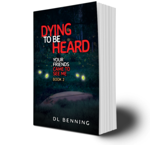 Dying To Be Heard - Your Friends Came To See Me Book 2 - murder mystery genre